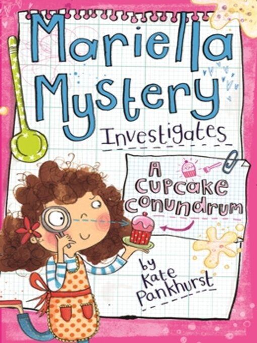 Title details for Mariella Mystery Investigates a Cupcake Conundrum by Kate Pankhurst - Available